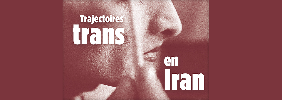 Trajectoires trans en Iran – Bahar AZADI